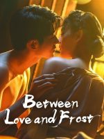 Between Love and Frost (2025)