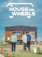 House on Wheels Season 5 (2025) House on Wheels Season 5 (2025)
