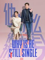 Why is He Still Single? (2025) Why is He Still Single? (2025)