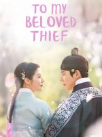 To My Beloved Thief (2026) To My Beloved Thief (2026)
